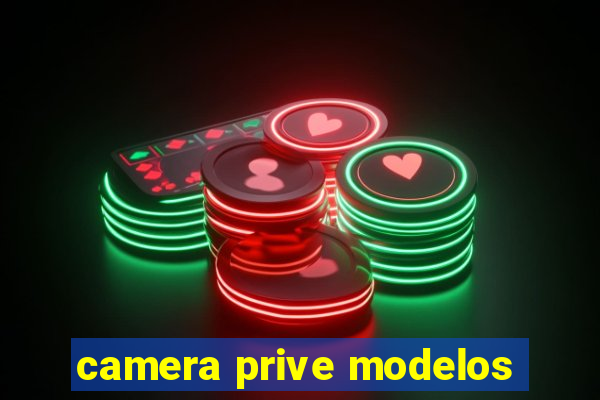 camera prive modelos